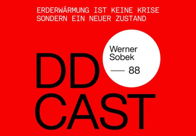 DDCAST 88: Werner Sobek – „Erderwärmung ist keine Krise, sondern ein neuer Zustand“