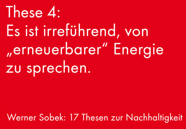 Der Begriff „erneuerbare“ Energie ist irreführend